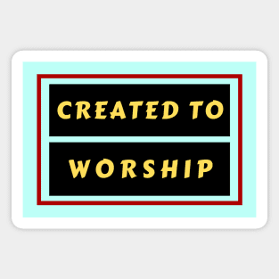 Created To Worship | Christian Typography Magnet